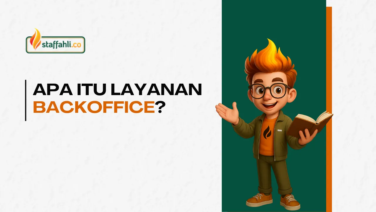 Apa Itu Layanan Backoffice? Ini Fungsi dan Manfaatnya untuk Bisnis